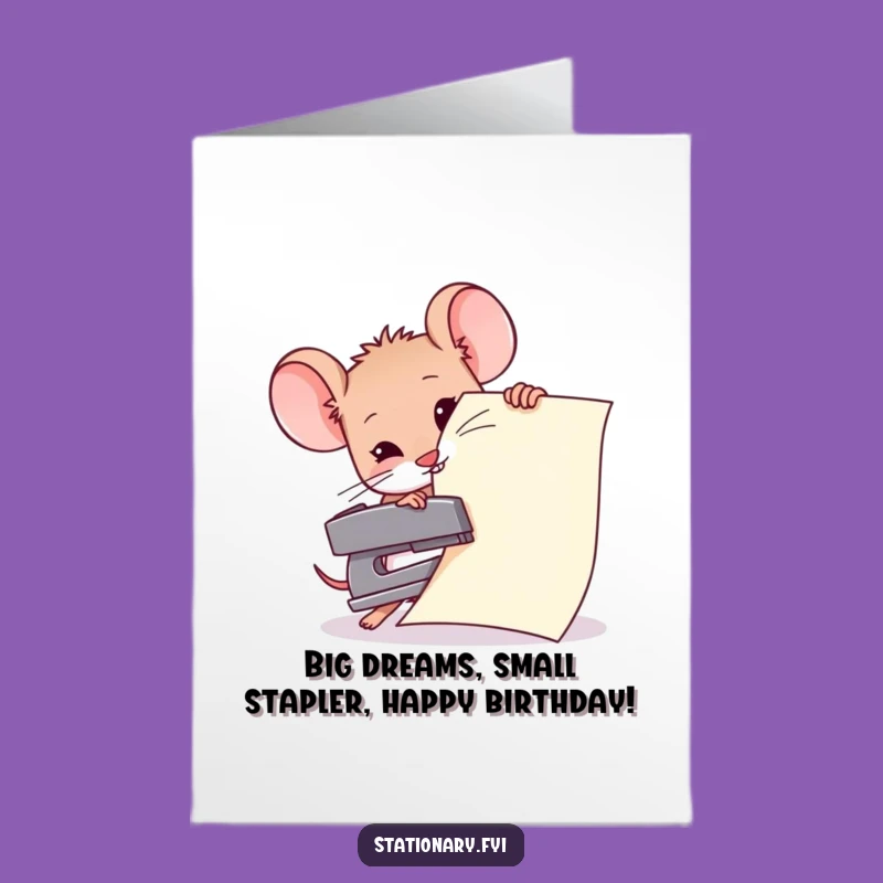 Free Printable Funny Mouse Birthday Card: Big Effort, Small Stapler Downloadable Gift