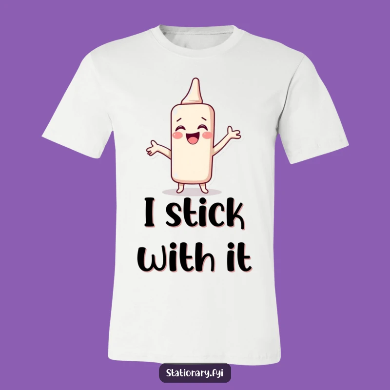 Funny Glue Stick T-Shirt - Wear Your Joyful Adhesion, Great Hilarious Gift for Artists!